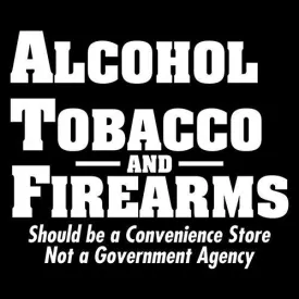Alcohol, Tobacco and Firearms Should Be A Convenience Store